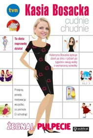 Kasia Bosacka cudnie chudnie. �egnaj, pulpecie