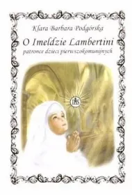 O Imeldzie Lambertini patronce dzieci pierwszokomunijnych