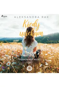 Audiobook Kiedy uciekam. Poprowad mnie. Tom 1 mp3