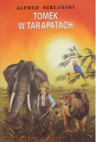 Tomek w tarapatach. Przygody Tomka Wilmowskiego