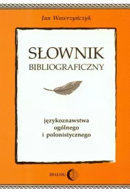 S�ownik bibliograficzny j�zykoznawstwa og�lnego i polonistycznego