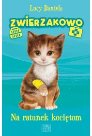 Na ratunek kocitom. Zwierzakowo. Tom 1