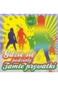 Gdzie si� podzia�y tamte prywatki vol. 2 (CD)