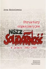 Struktury organizacyjne NSZZ "Solidarno��" w latach 1980-1989