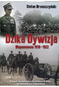 Dzika Dywizja : wspomnienia z lat 1918-1922 - oprawa mi�kka