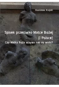 Spisek przeciwko Matce Bo�ej (i Polsce)