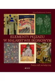 Elementy pejza�u w malarstwie ikonowym. Podr�cznik metodyczny