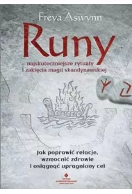 Runy. Najskuteczniejsze rytua�y i zakl�cia magii skandynawskiej