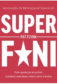 Superfani. Proste sposoby jak si wyrni, wyhodowa swoje plemi i odnie sukces w biznesie