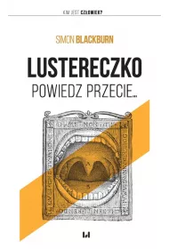 Lustereczko, powiedz przecie
