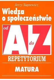 Wiedza o spo�ecze�stwie A-Z Repetytorium