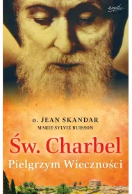 �w. Charbel. Pielgrzym Wieczno�ci
