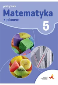 Matematyka z plusem 5. Podr�cznik. Szko�a podstawowa