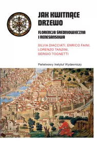Jak kwitn�ce drzewo Florencja �redniowieczna i renesansowa