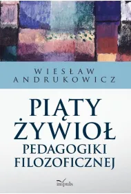Pi�ty �ywio� pedagogiki filozoficznej