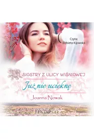 Audiobook Ju nie uciekn. Siostry z ulicy Winiowej. Tom 1 mp3