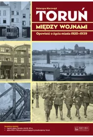 Toru midzy wojnami Opowie...