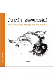 Wolny cz�owiek jeszcze si� nie urodzi�