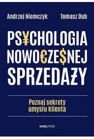 Psychologia nowoczesnej sprzeda�y.�Poznaj sekrety umys�u klienta