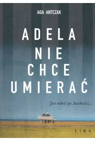 Adela nie chce umiera�