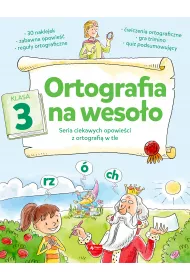 Ortografia na wesoo. Klasa 3