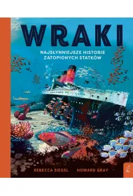 Wraki. Najs�ynniejsze historie zatopionych statk�w