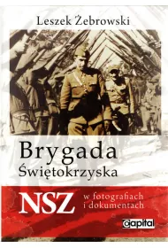 BRYGADA SWIETOKRZYSKA W FOTOGRAFIACH I DOKUMENTACH