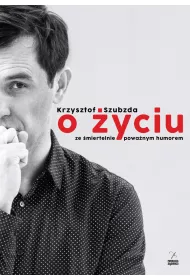 O �yciu ze �miertelnie powa�nym humorem