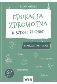 Edukacja zdrowotna Graficzne karty pracy dla szko�y �redniej