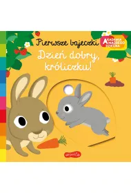 Dzie dobry, krliczku! Akademia Mdrego Dziecka. Pierwsze bajeczki