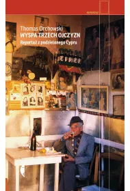 Wyspa trzech ojczyzn. Reporta� z podzielonego Cypru