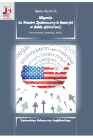 Migracje do stan�w zjednoczonych ameryki w dobie globalizacji determinanty interakcje skutki