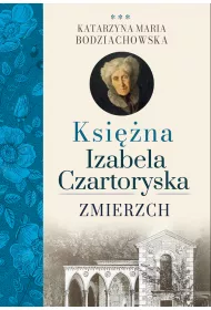 Zmierzch. Ksi�na Izabela Czartoryska