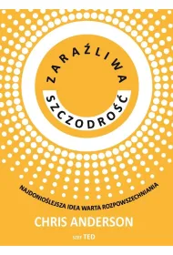 Zara�liwa szczodro��. Najdonio�lejsza idea warta rozpowszechniania