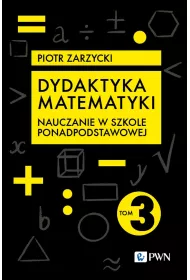Dydaktyka matematyki. Tom 3