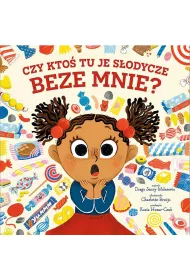 Czy kto� tu je s�odycze beze mnie?