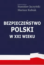 Bezpiecze�stwo Polski w XXI wieku