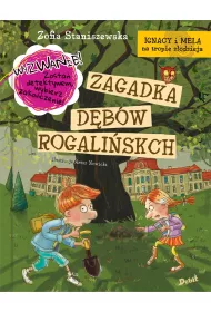 Ignacy i Mela na tropie z�odzieja. Zagadka d�b�w rogali�skich