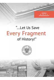 The Archive Full of Remembrance. "Let Us Save Every Fragment of History"