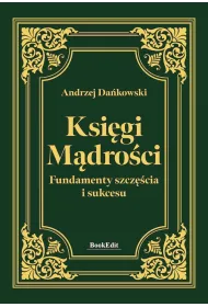 Ksi�gi m�dro�ci. Fundamenty szcz�cia i sukcesu