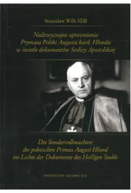 Nadzwyczajne uprawnienia Prymasa Polski Augusta kard. Hlonda w �wietle dokument�w Stolicy Apostolskiej