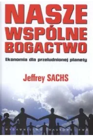 Nasze wsp�lne bogactwo. Ekonomia dla przeludnionej planety