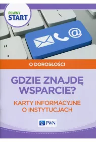 Pewny start. O dorosoci. Gdzie znajd wsparcie