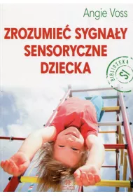 Zrozumie� sygna�y sensoryczne dziecka