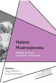 Helena Modrzejewska. Addenda do bada� nad �yciem..