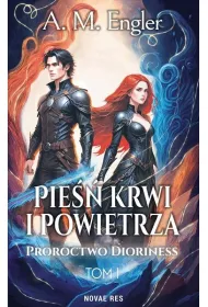 Proroctwo Dioriness. Pie�� krwi i powietrza. Tom 1