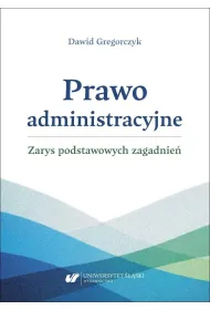 Prawo administracyjne - zarys podstawowych...