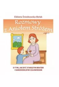 Rozmowy z Anio�em Str�em. Cz�� 3. O tym, jak by� starszym bratem i samodzielnym cz�owiekiem