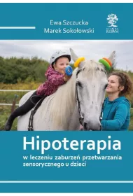 eBook HIPOTERAPIA W LECZENIU ZABURZE PRZETWARZANIA SENSORYCZNEGO U DZIECI pdf