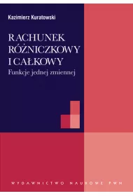 Rachunek r�niczkowy i ca�kowy. Funkcje jednej zmiennej